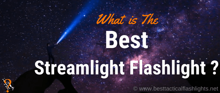 Durable & Bright! Best Streamlight Flashlights [currentyear] [Reviews]
