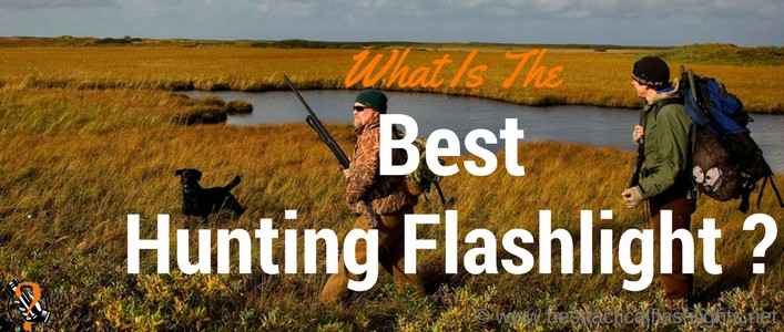 Best Hunting Flashlight 2017