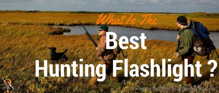 Best Hunting Flashlight 2017
