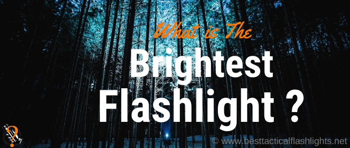 Brightest Flashlights