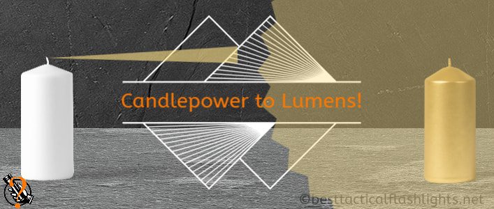 Convert Candlepower to Lumens & Back... Why and When?